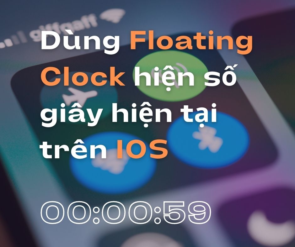 Hướng dẫn dùng Floating Clock hiện số giây hiện tại để săn sale Shopee trên điện thoại IOS