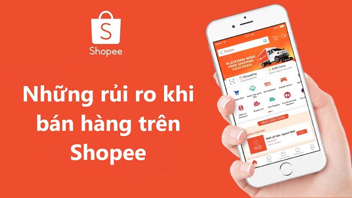7 rủi ro khi bán hàng trên Shopee bạn cần biết và cách khắc phục
