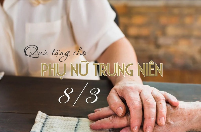 Bật mí cách chọn quà 8.3 cho phái nữ ở độ tuổi trung niên mà bạn nên tham khảo